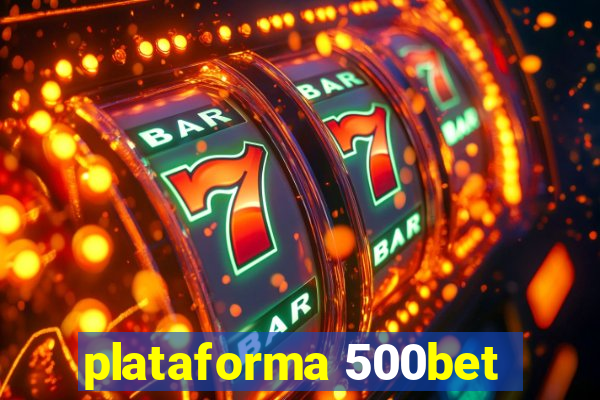 plataforma 500bet